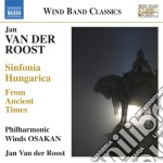Jan Van Der Roost - Sinfonia Hungarica / From Ancient Times