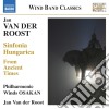 Jan Van Der Roost - Sinfonia Hungarica / From Ancient Times cd