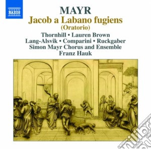 Johann Simon Mayr - Jacob A Labano Fugiens (Oratorio) cd musicale di Simon Mayr