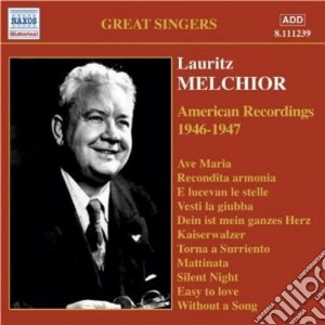 Lauritz Melchior - American Recordings (1946-47) cd musicale di Lauritz Melchior