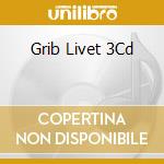 Grib Livet 3Cd cd musicale