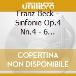Franz Beck - Sinfonie Op.4 Nn.4 - 6 E Op.3 N.5 cd