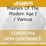 Masters Of The Modern Age I / Various cd musicale di Naxos