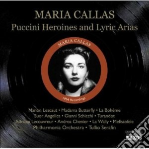 Giacomo Puccini - Maria Callas: Puccini Heroines And Lyric Arias cd musicale di Giacomo Puccini