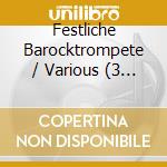 Festliche Barocktrompete / Various (3 Cd) cd musicale di Naxos