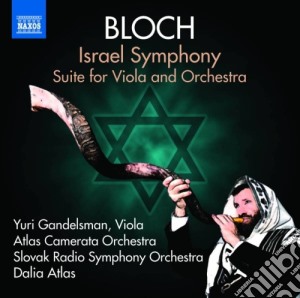 Ernest Bloch - Israel Symphony, Suite For Viola & Orchestra cd musicale di Bloch Ernest