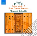 Manuel Maria Ponce - Guitar Music, Vol.3: 4 Guitar Sonatas