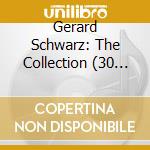 Gerard Schwarz: The Collection (30 Cd) cd