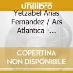 Yetzabel Arias Fernandez / Ars Atlantica - Guerra Manuscript, Vol.3