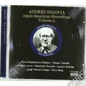 Andres Segovia - American Recordings, Vol.5: Anni '50 cd musicale di Andres Segovia