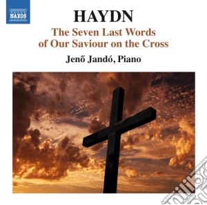 Joseph Haydn - Die Sieben Letzten Worte (Seven Last Words) (versione Per Pianoforte) cd musicale di Haydn Franz Joseph