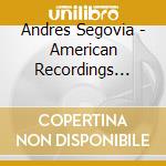 Andres Segovia - American Recordings Vol.6: Gli Anni '50 cd musicale di SEGOVIA