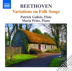 Ludwig Van Beethoven - Variations On Folk Songs - Arie Nazionali Con Variazioni Op.105 E Op.107 cd musicale di Ludwig Van Beethoven
