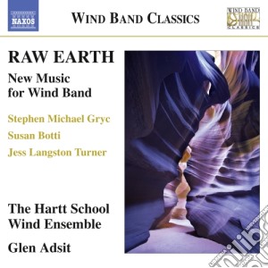 Raw Earth: New Music For Wind Band cd musicale di Raw Earth