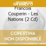 Francois Couperin - Les Nations (2 Cd) cd