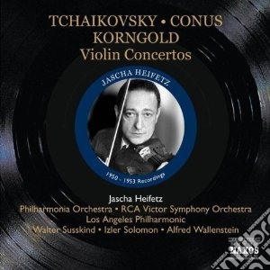 Jascha Heifetz: Violin Concertos - Tchaikovsky, Conus, Korngold cd musicale di Ciaikovski pyotr il'