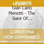 Gian Carlo Menotti - The Saint Of Bleecker Street, The Unicorn, The Gorgon And The Manticore(2 Cd) cd
