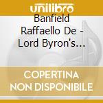 Banfield Raffaello De - Lord Byron's Love Letter (la Lettera D'Amore Di Lord Byron) cd musicale di Banfield raffaello d