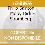 Philip Sainton - Moby Dick - Stromberg William Dir cd