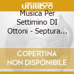 Musica Per Settimino DI Ottoni - Septura / Various cd