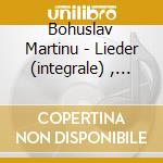 Bohuslav Martinu - Lieder (integrale) , Vol.3: The Rose cd