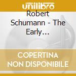 Robert Schumann - The Early Recordings Vol.3 (1939-1948) Concerto Per Pianoforte Op.54 cd musicale di Robert Schumann