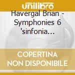 Havergal Brian - Symphonies 6 
