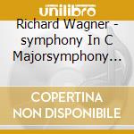 Richard Wagner - symphony In C Majorsymphony In E