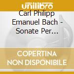 Carl Philipp Emanuel Bach - Sonate Per Organo (Integrale) cd musicale di Bach Carl Philipp Emanuel