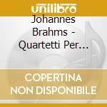 Johannes Brahms - Quartetti Per Archi Op.51 (nn.1 E 2) cd