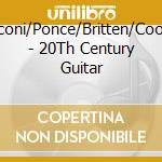 Domeniconi/Ponce/Britten/Cooperman - 20Th Century Guitar cd musicale di Domeniconi/Ponce/Britten/Cooperman