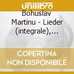 Bohuslav Martinu - Lieder (integrale), Vol.4: The White Dove cd