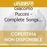 Giacomo Puccini - Complete Songs For Soprano And Piano cd musicale di Giacomo Puccini