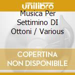 Musica Per Settimino DI Ottoni / Various cd