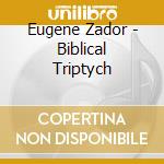 Eugene Zador - Biblical Triptych cd