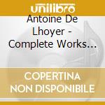 Antoine De Lhoyer - Complete Works For Guitar Trio & Quartet cd musicale di De Lhoyer Antoine