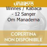Winnes / Kabaca - 12 Sanger Om Manaderna cd musicale