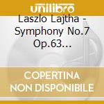 Laszlo Lajtha - Symphony No.7 Op.63 Revolution Symphony, Suite N.3 Op.56 cd