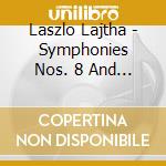 Laszlo Lajtha - Symphonies Nos. 8 And 9 cd