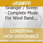 Grainger / Sveen - Complete Music For Wind Band 3 cd