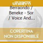 Berraondo / Beneke - Sor / Voice And Guitar Songs cd musicale di Fernando Sor