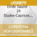 Emile Sauret - 24 Etudes-Caprices Op.64, Vol.1: Nn.1-7 cd musicale di Sauret +mile