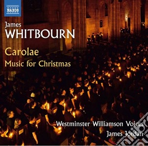 James Whitbourn - Carolae - Music For Christmas cd musicale di James Whitbourn