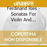 Ferdinand Ries - Sonatas For Violin And Piano. Vol. 2 cd