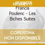 Francis Poulenc - Les Biches Suites cd