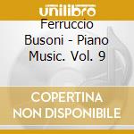 Ferruccio Busoni - Piano Music. Vol. 9 cd