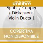 Spohr / Cooper / Dickenson - Violin Duets 1 cd