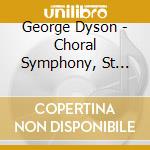 George Dyson - Choral Symphony, St Paul'S Voyage To Melita cd