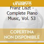 Franz Liszt - Complete Piano Music, Vol. 53 cd