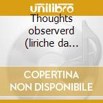Thoughts observerd (liriche da camera) cd